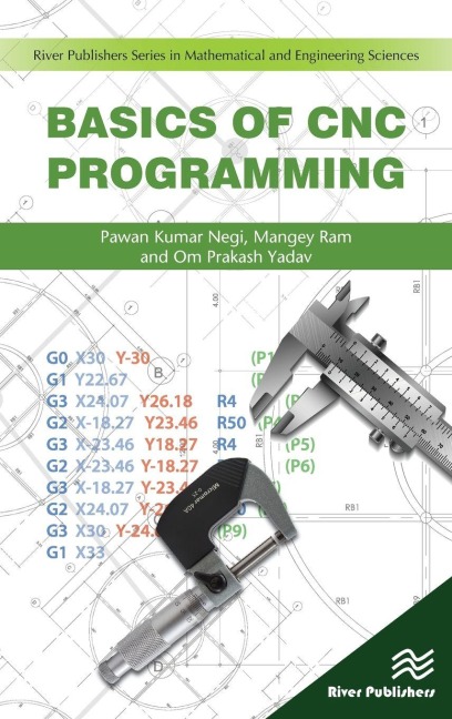 Basics of CNC Programming - Om Prakash Yadav, Mangey Ram, Pawan Negi