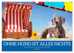 Ohne Hund ist alles nichts - Mit unseren besten Freunden durch das Jahr (Wandkalender 2026 DIN A3 quer), CALVENDO Monatskalender - Sigrid Starick