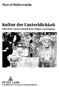 Cover-Bild zum Titel 'Kultur der Unsterblichkeit' von 'Marcel Dobberstein'