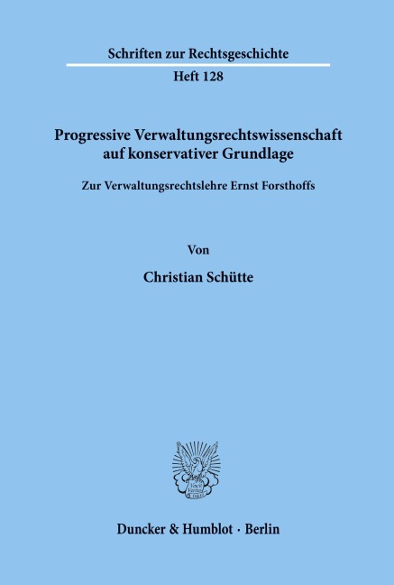 Progressive Verwaltungsrechtswissenschaft auf konservativer Grundlage. - Christian Schütte