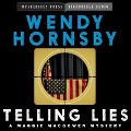 Cover-Bild zum Titel 'Telling Lies Lib/E: A Maggie Macgowen Mystery' von 'Wendy Hornsby'