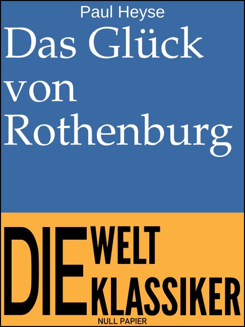 Das Glück von Rothenburg - Paul Heyse