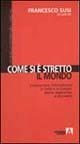 Come si è stretto il mondo. L'educazione interculturale in Italia e in Europa. Teorie, esperienze e strumenti - Francesco Susi