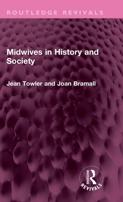 Midwives in History and Society - Jean Towler, Joan Bramall