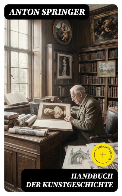 Handbuch der Kunstgeschichte - Anton Springer
