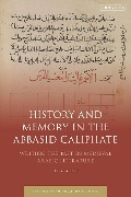 Cover-Bild zum Titel 'History and Memory in the Abbasid Caliphate' von 'Letizia Osti'