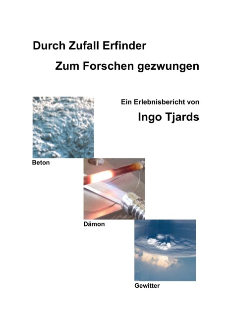 Durch Zufall Erfinder - Zum Forschen gezwungen - Ingo Tjards