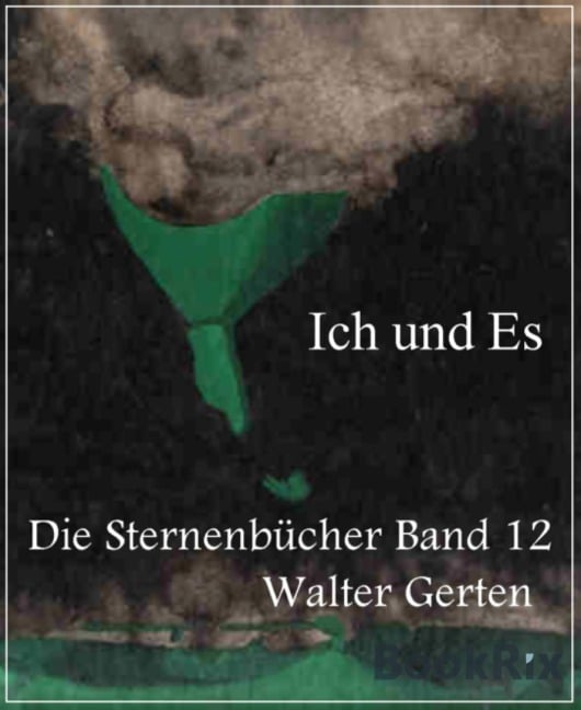 Die Sternenbücher Band 12 Ich und Es - Walter Gerten