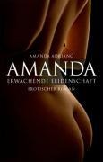 Amanda. Erwachende Leidenschaft - Amanda Adriano