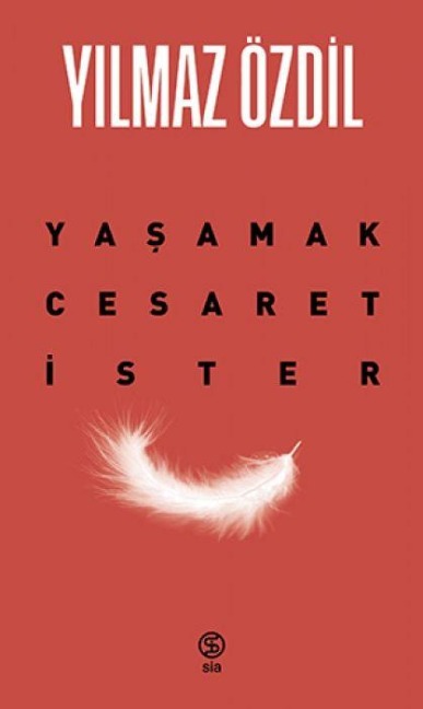 Yasamak Cesaret Ister - Yilmaz Özdil