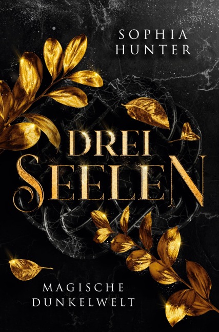 DREI SEELEN: Magische Dunkelwelt - Sophia Hunter