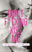 Cover-Bild zum Titel 'Don't Fcking Kiss Me (Romance in New Orleans, #3.5)' von 'Katherine L. Evans'