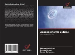 Cover-Bild zum Titel 'Appendektomia u dzieci' von 'Marwa Messaoud, Basma Haggui, Samia Belhassen'