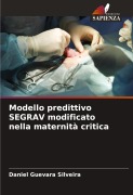 Cover-Bild zum Titel 'Modello predittivo SEGRAV modificato nella maternità critica' von 'Daniel Guevara Silveira'