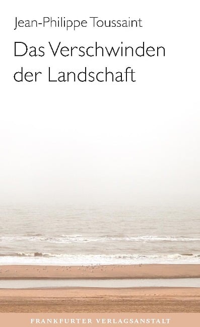 Das Verschwinden der Landschaft