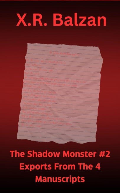 The Shadow Monster #2: Exports From The 4 Manuscripts - X. R. Balzan