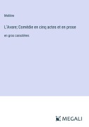 Cover-Bild zum Titel 'L'Avare; Comédie en cinq actes et en prose' von 'Molière'