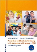 Prävention und Resilienzförderung in Kindertageseinrichtungen - PRiK - Klaus Fröhlich-Gildhoff, Tina Dörner, Maike Rönnau-Böse
