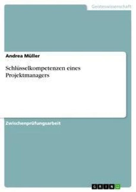Schlüsselkompetenzen eines Projektmanagers - Andrea Müller