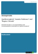 Cover-Bild zum Titel 'Quellenvergleich "Annales Fuldenses" und "Regino Chronik"' von 'Christoph Kohls'