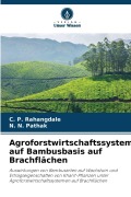 Cover-Bild zum Titel 'Agroforstwirtschaftssystem auf Bambusbasis auf Brachflächen' von 'C. P. Rahangdale, N. N. Pathak'