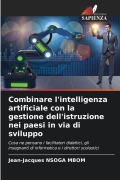 Cover-Bild zum Titel 'Combinare l'intelligenza artificiale con la gestione dell'istruzione nei paesi in via di sviluppo' von 'Jean-Jacques Nsoga Mbom'