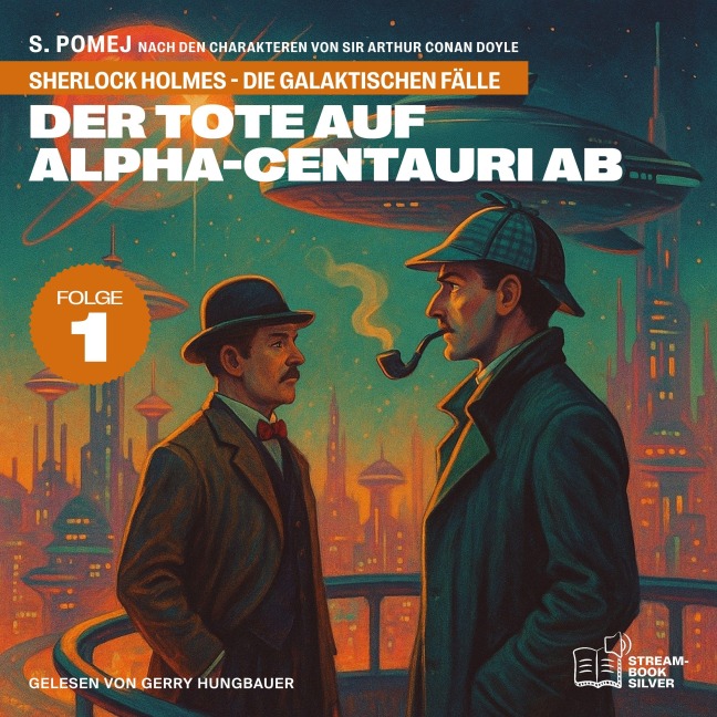 Der Tote auf Alpha-Centauri Ab (Sherlock Holmes - Die galaktischen Fälle, Folge 1) - Arthur Conan Doyle, S. Pomej