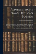 Cover-Bild zum Titel 'Alphabetische Naamlijst Van Boeken: Plaat- En Kaartwerken, Die Gedurende De Jaren 1833 Tot En Met 1849 in Nederland Uitgegeven of Herdrukt Zijn; Benev' von 'Carel Leonhard Brinkman'