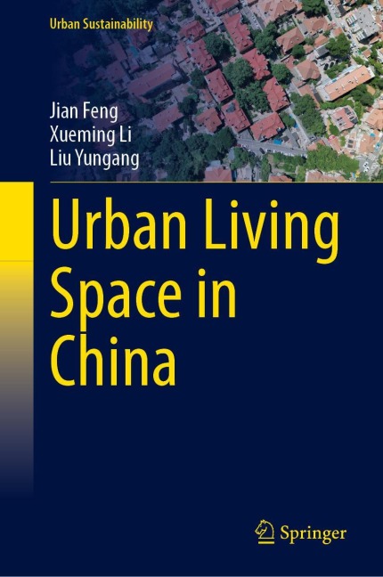 Urban Living Space in China - Jian Feng, Xueming Li, Liu Yungang