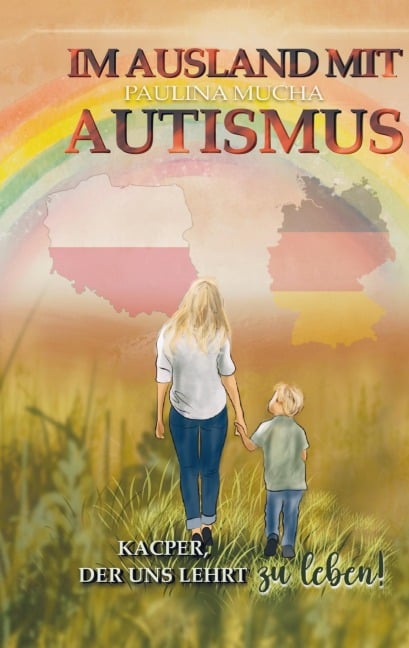 Im Ausland mit Autismus Kacper, der uns lehrt, zu leben - Paulina Mucha