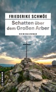 Cover-Bild zum Titel 'Schatten über dem Großen Arber' von 'Friederike Schmöe'