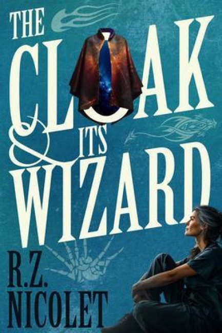 The Cloak and Its Wizard - R. Z. Nicolet