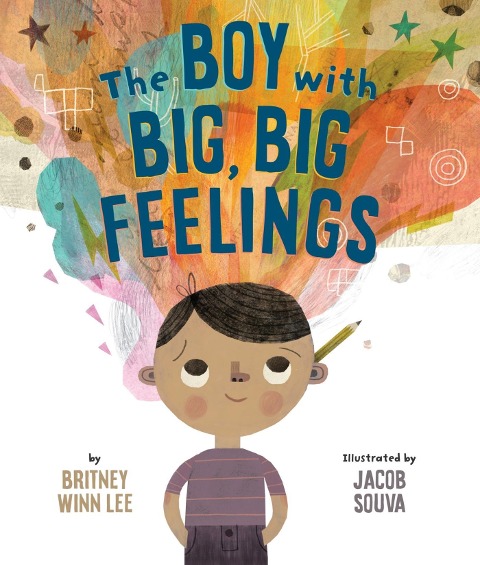 Boy with Big, Big Feelings - Britney Winn Lee