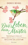 Cover-Bild zum Titel 'Das Leben, mein Meister' von 'Doris Iding'