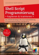 Cover-Bild zum Titel 'Shell Script Programmierung kapieren und trainieren' von 'Louis Schirmer, Uwe M. Schirmer'