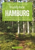 Cover-Bild zum Titel 'Waldpfade Hamburg' von 'Volko Lienhardt, Stefanie Sohr'