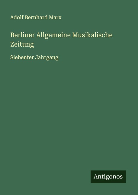 Berliner Allgemeine Musikalische Zeitung - Adolf Bernhard Marx