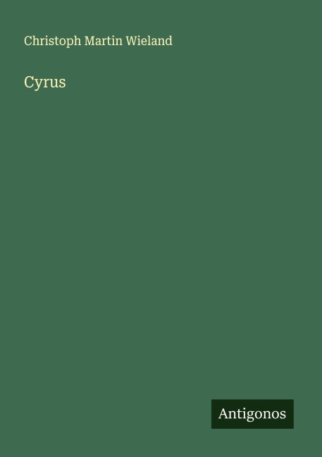 Cyrus - Christoph Martin Wieland