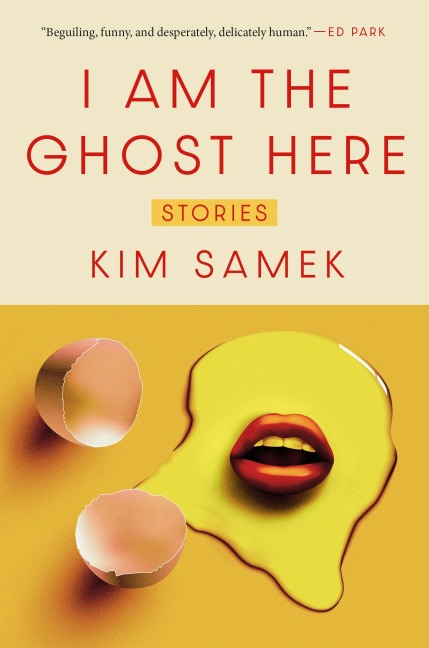 I Am the Ghost Here - Kim Samek