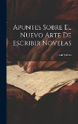 Cover-Bild zum Titel 'Apuntes Sobre El Nuevo Arte De Escribir Novelas' von 'Juan Valera'