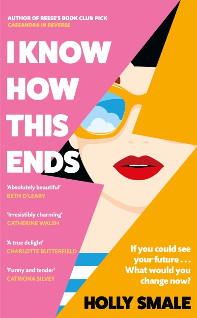I Know How This Ends - Holly Smale