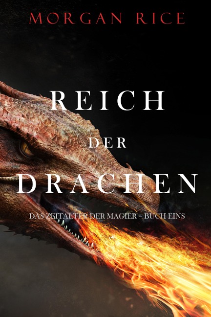 Reich Der Drachen (Das Zeitalter der Magier - Buch Eins) - Morgan Rice