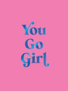 Cover-Bild zum Titel 'You Go Girl' von 'Publishers Summersdale'
