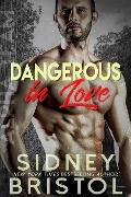 Cover-Bild zum Titel 'Dangerous in Love (Aegis Group Alpha Team, #1)' von 'Sidney Bristol'
