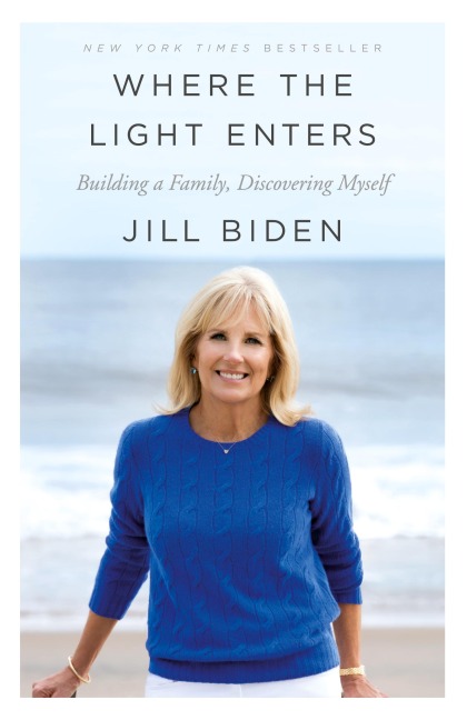 Where the Light Enters - Jill Biden