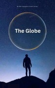 Cover-Bild zum Titel 'The Globe' von 'Ashok Chakravarty Tholana, Albert Nyangaresi'
