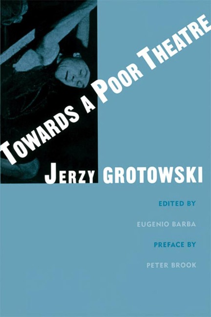 Towards a Poor Theatre - Jerzy Grotowski