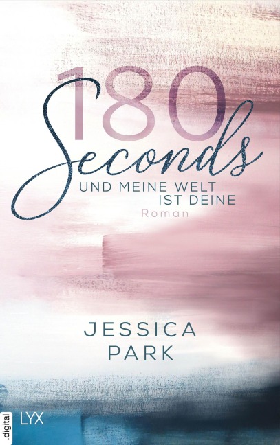 180 Seconds - Und meine Welt ist deine - Jessica Park