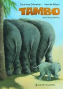 Cover-Bild zum Titel 'Tambo, der kleine Elefant' von 'Henrike Wilson, Stephanie Schneider'