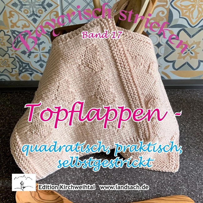 Topflappen - quadratisch, praktisch, selbstgestrickt - Marion Von Gratkowski